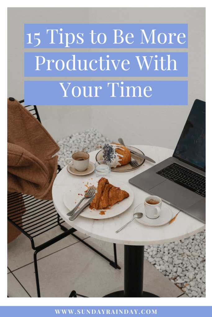15 Tips to Be More Productive With Your Time