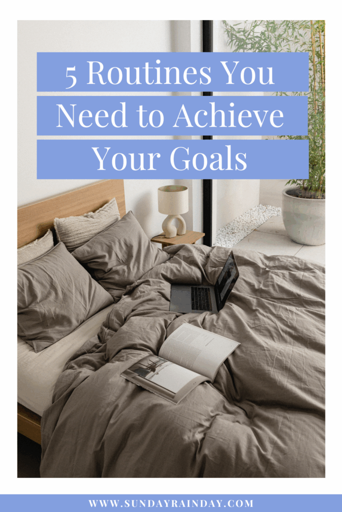 five routines you need to achieve your goals