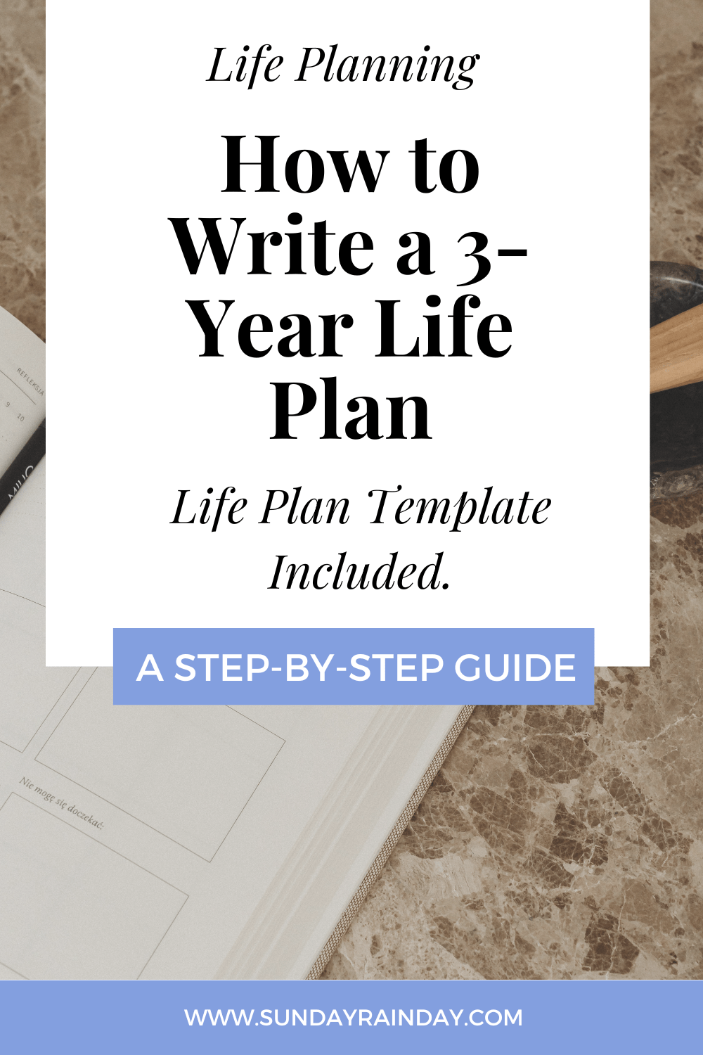 How to write a 3 Year Life Plan - Life plan template included