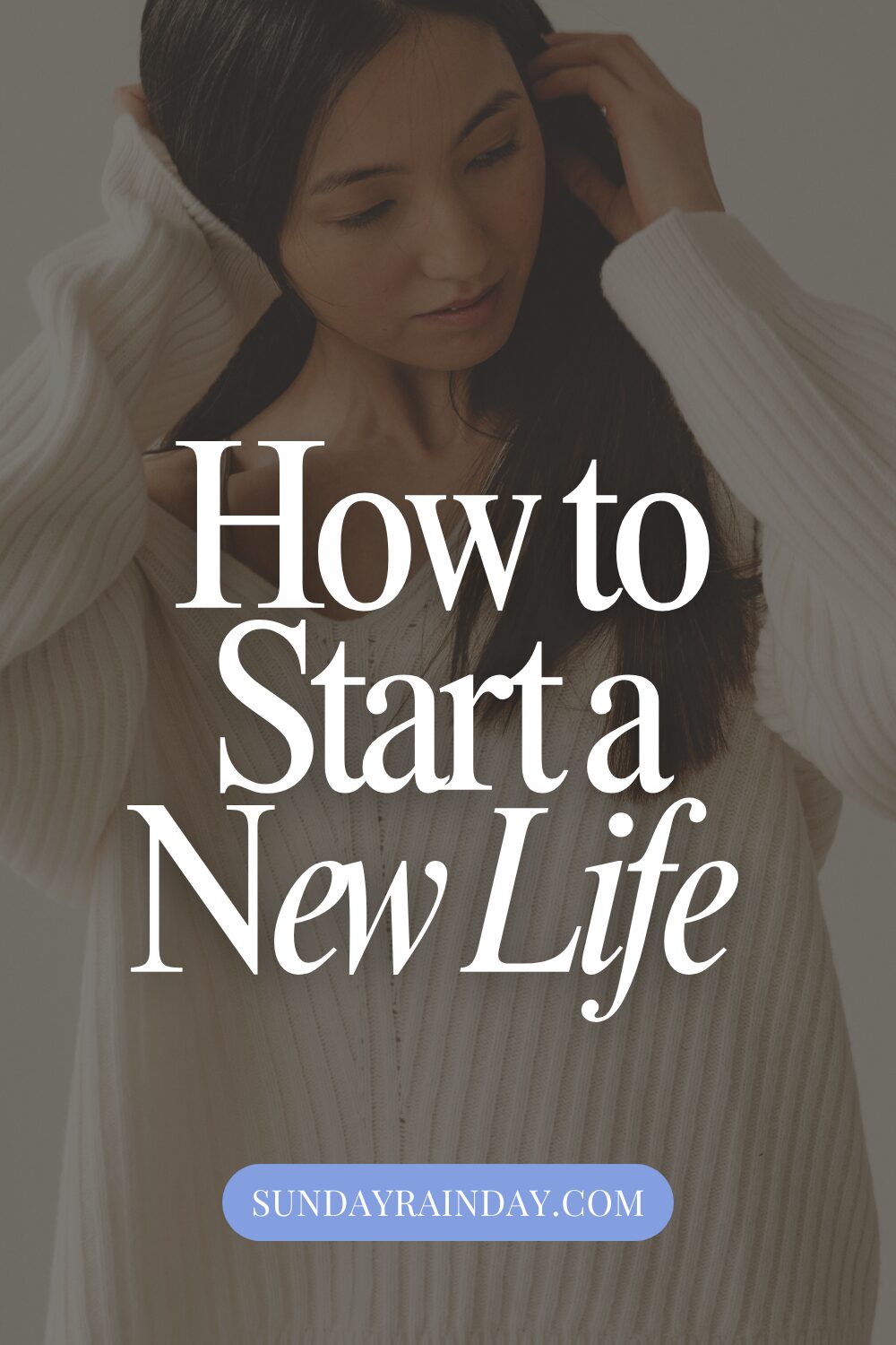 How to start a new life — a fresh start guide