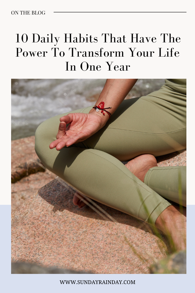 10 Life-Changing Habits That Will Transform Your Life in a Year