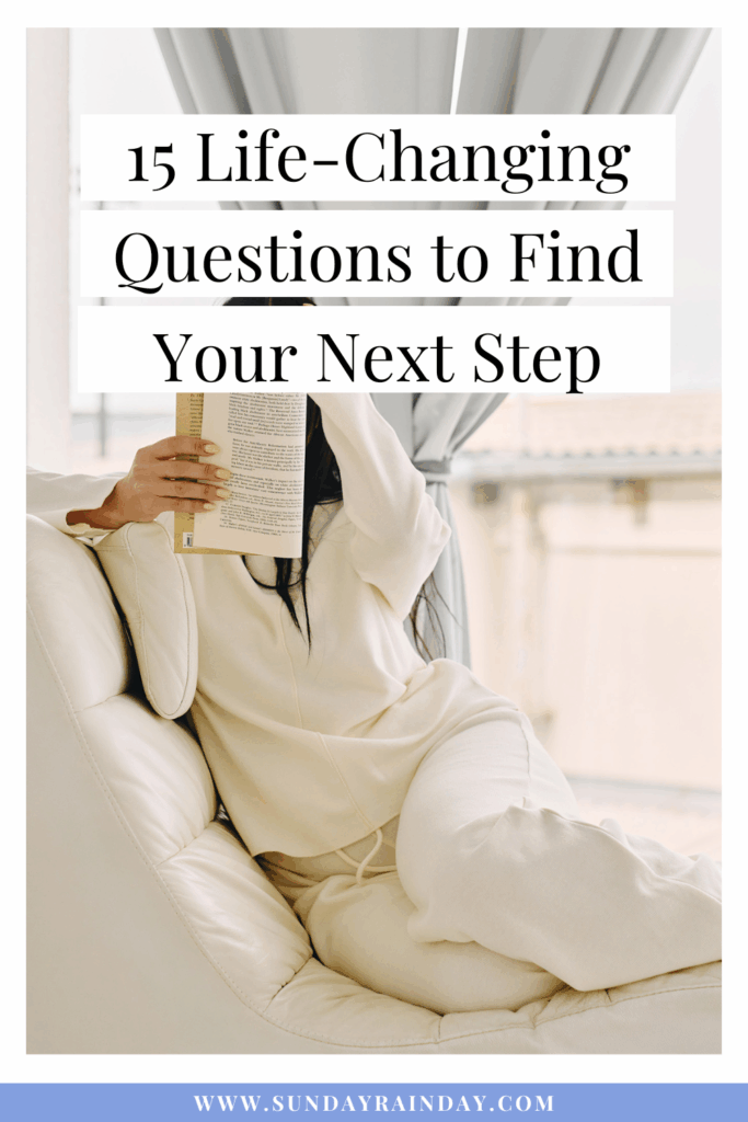 15 Life-Changing Questions to Help You Find Your Next Step