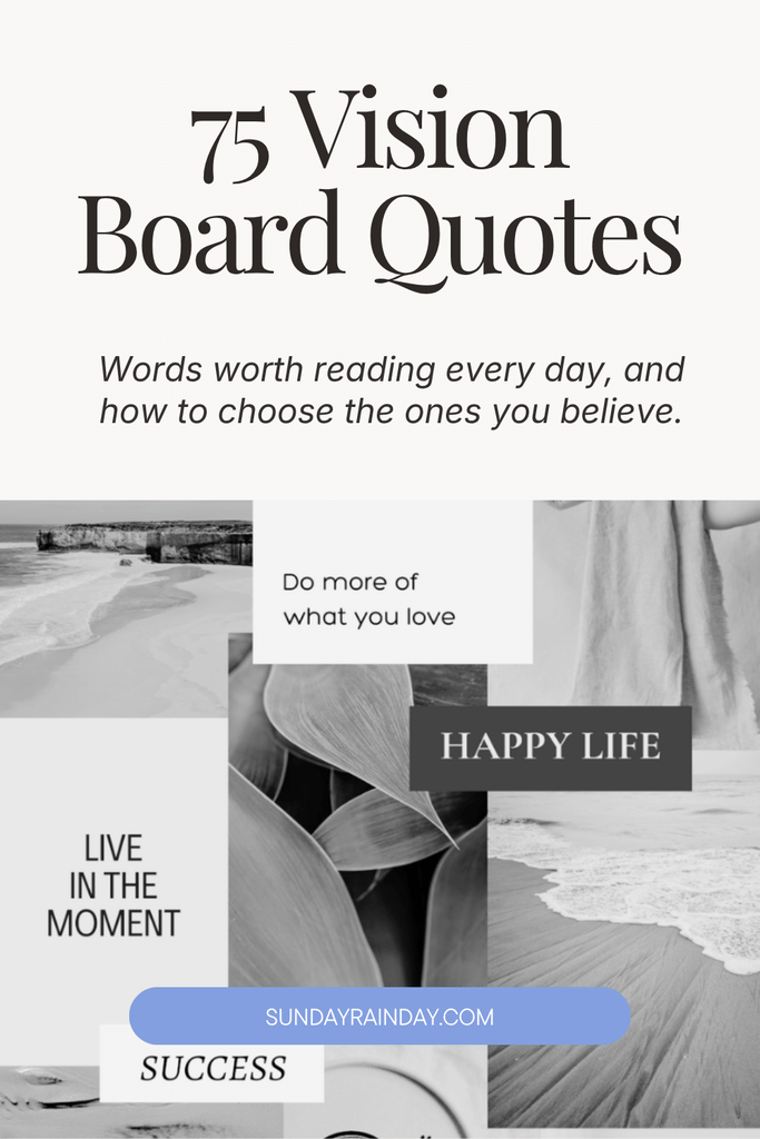 75 vision board quotes worth reading every day and how to choose the ones you believe, shown above a black-and-white vision board with the words "Live in the moment", "Happy life" and "Success"