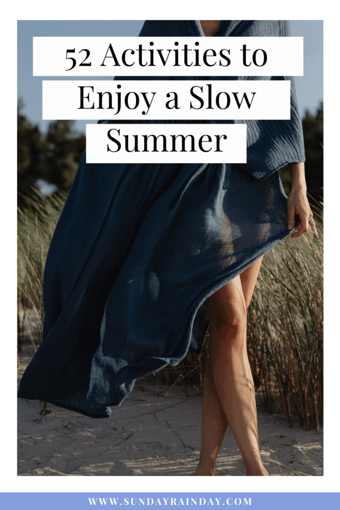 activities to enjoy and plan a slow summer